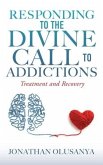 Responding to the Divine Call to Addictions: Treatment and Recovery