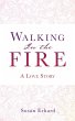 Walking In the Fire: A Love Story - Bild 1