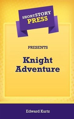 Short Story Press Presents Knight Adventure - Kurtz, Edward