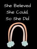 She Believed She Could, So She Did