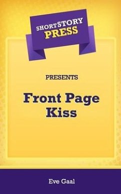 Short Story Press Presents Front Page Kiss - Gaal, Eve