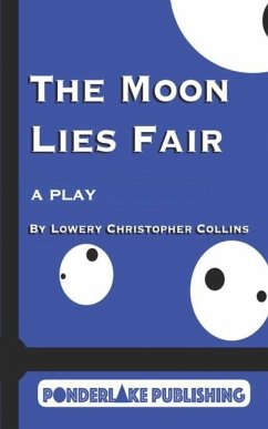 The Moon Lies Fair: A Play - Collins, Lowery Christopher