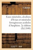 Eaux Minérales, Alcalines d'Evian Et Minérales Ferrugineuses Acidules d'Amphion. 2e Édition
