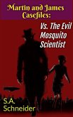 Martin & James vs the Evil Mosquito Scientist (Martin & James Case Files, #2) (eBook, ePUB)