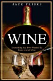 Everything You Wanted to Know About Wine. (eBook, ePUB)