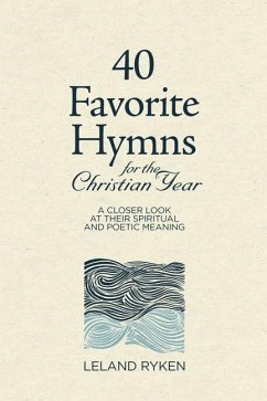 40 Favorite Hymns for the Christian Year - Ryken, Leland