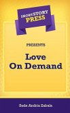 Short Story Press Presents Love On Demand