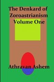 The Denkard of Zoroastrianism Volume One