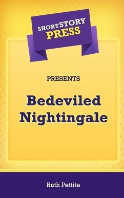 Short Story Press Presents Bedeviled Nightingale - Pettite, Ruth