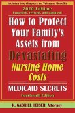 How to Protect Your Family's Assets from Devastating Nursing Home Costs: Medicaid Secrets (14th Ed.)