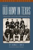 The Old Army in Texas: A Research Guide to the U.S. Army in Nineteenth Century Texas