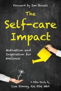 The Self-Care Impact: Motivation and Inspiration for Wellness - Kimrey, Lisa