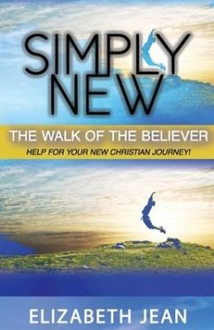 Simply New: The Walk of the Believer - Jean, Elizabeth