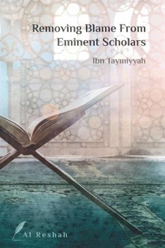 Removing Blame from Eminent Scholars - Ibn Taymiyah