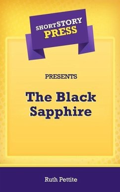 Short Story Press Presents The Black Sapphire - Pettite, Ruth