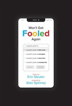 Won't Get Fooled Again: A Graphic Guide to Fake News - Steuter, Erin