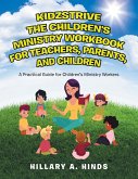 Kidzstrive the Children's Ministry Workbook for Teachers, Parents, and Children