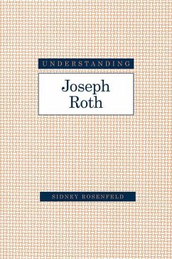 Understanding Joseph Roth - Rosenfeld, Sidney