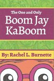 The One and Only Boom Jay Kaboom