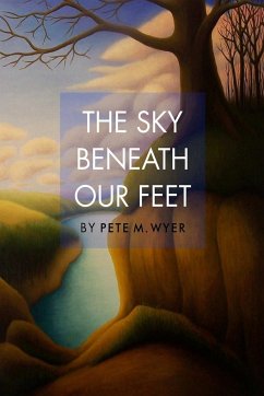 The Sky Beneath Our Feet - Wyer, Pete M.