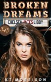 Broken Dreams (Chelsea Hates Libby, #3) (eBook, ePUB)
