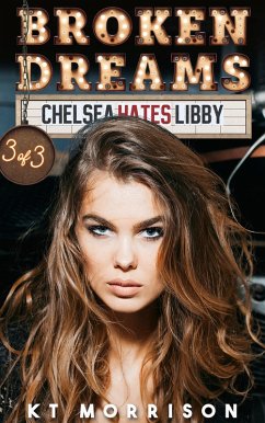 Cover Broken Dreams (Chelsea Hates Libby, #3) (eBook, ePUB)