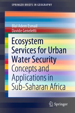 Ecosystem Services for Urban Water Security (eBook, PDF) - Adem Esmail, Blal; Geneletti, Davide
