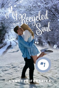 My Recycled Soul (Recycled Souls, #1) (eBook, ePUB) - Ferreira, Lynette