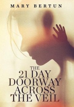 The 21 Day Doorway Across The Veil - Bertun, Mary