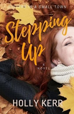 Stepping Up: Humorous and Heartwarming Sister Saga - Kerr, Holly