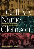 Call My Name, Clemson: Documenting the Black Experience in an American University Community