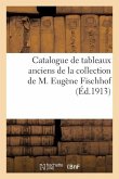 Catalogue de Tableaux Anciens Des Écoles Anglaise, Flamande, Française, Hollandaise, Italienne