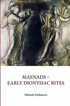 Maenads Early Dionysiac Rites - Yordanova, Michaela Panajotova