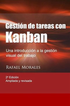 Gestión de Tareas con Kanban: Introducción a la gestión visual del trabajo - Morales, Rafael