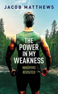 The Power in my Weakness - Matthews, Jacob