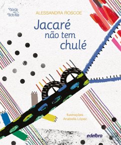 Jacaré não tem chulé (eBook, ePUB) - Roscoe, Alessandra