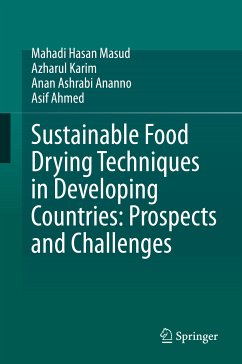 Sustainable Food Drying Techniques in Developing Countries: Prospects and Challenges (eBook, PDF) - Hasan Masud, Mahadi; Karim, Azharul; Ananno, Anan Ashrabi; Ahmed, Asif