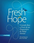 Fresh Hope: Viviendo Bien a Pesar de un Diagnóstico de Salud Mental
