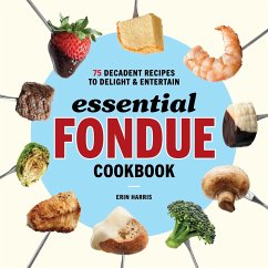 Essential Fondue Cookbook - Harris, Erin