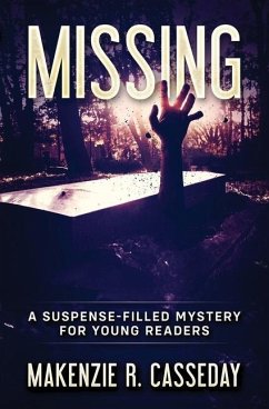 Missing: A Suspense-Filled Mystery for Young Readers - Casseday, Makenzie R.