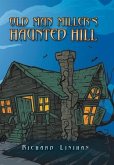 Old Man Miller's Haunted Hill