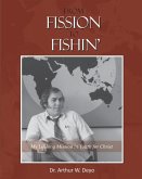 From Fission to Fishin'