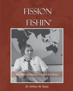 From Fission to Fishin' - Deyo, Arthur W. (Art)