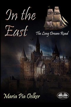 In the East: The Long Dream Road - Maria Pia Oelker