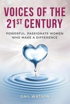 Voices of the 21st Century: Powerful, Passionate Women Who Make a Difference - Watson, Gail