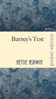 Barney's Test: A witty romantic comedy - Ashwin, Hettie