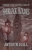 Further Little-Known Cases of Sherlock Holmes