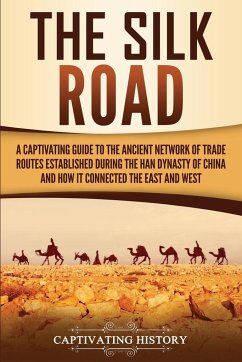 The Silk Road - History, Captivating