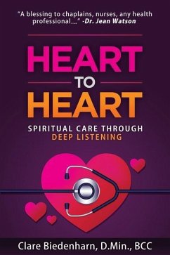 Heart to Heart: Spiritual Care through Deep Listening - Biedenharn, Clare