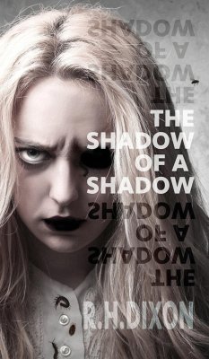 The Shadow of a Shadow - Dixon, R. H.